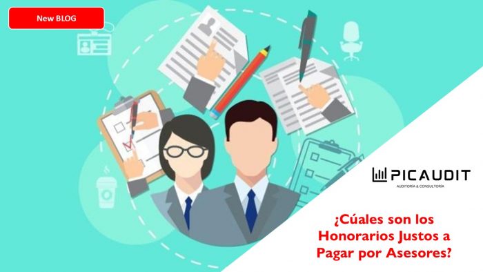 ¿CUÁLES SON LOS HONORARIOS JUSTOS A PAGAR POR ASESORES?